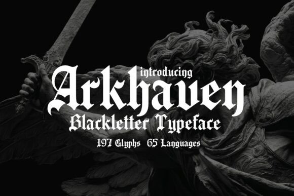 Arkhaven: A Gothic Typeface Bridging Sacred and Sublime